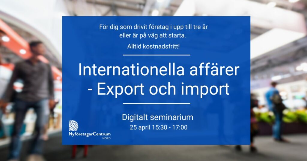 Foto med blå platta med text: Internationella affärer - export och import - kostnadsfritt webbinarium 25 april